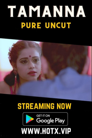 Tamanna UNCUT (2022) Hindi HotX Originals Full Movie